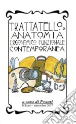 Trattatello di anatomia ergonomico funzionale contemporanea libro