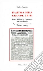 In attesa della grande crisi. Storia del Partito Comunista Internazionale «il programma comunista» (dal 1952 al 1982)