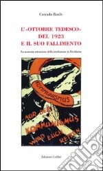 L'«Ottobre tedesco» del 1923 e il suo fallimento. La mancata estensione della rivoluzione in Occidente