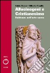 Allucinogeni e cristianesimo. Evidenze nell'arte sacra. Vol. 2 libro