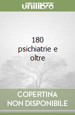 180 psichiatrie e oltre