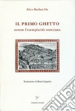 Il primo ghetto ovvero l'esemplarità veneziana