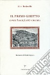 Il primo ghetto ovvero l'esemplarità veneziana libro