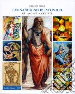 Leonardo neoplatonico. Gli arcani occultati libro