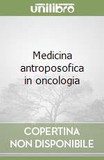 Medicina antroposofica in oncologia