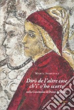 Dirò de l'altre cose ch'i' v'ho scorte nella Commedia di Dante Alighieri libro