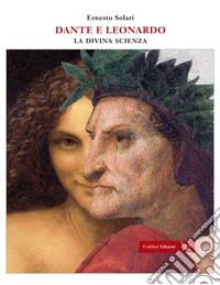 Dante e Leonardo. La divina scienza