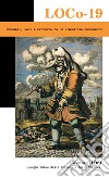 LOCo-19. Pensieri, voci e cronache da un silenzioso pandemonio libro