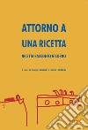 Attorno a una ricetta. Ricetta racconto ricordo libro