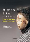 Il filo e la trama. Viaggio nell'opera aperta di Erneste de Martino libro