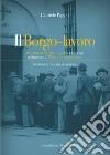 Il borgo-lavoro. Miliardari gentiluomini accendono il sogno: la 'piena occupazione' libro