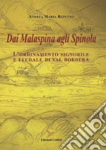 Dai Malaspina agli Spinola. L'ordinamento signorile e feudale di Val Borbera