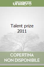 Talent prize 2011 libro