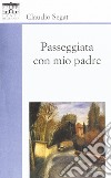 Passeggiata con mio padre libro di Segat Claudio