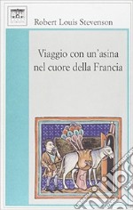 Viaggio con un'asina nel cuore della Francia libro