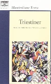 Triestiner. storie di triestini che vivono a London libro