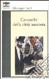 Cronache della città nascosta libro di Lupi Giuseppe