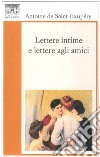 Lettere intime e lettere agli amici libro