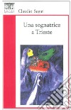 Una sognatrice a Trieste libro di Segat Claudio