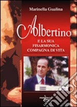 Albertino e la sua fisarmonica compagna di vita