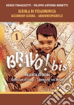 Bravo! Bis. Scuola di Fisarmonica-Accordion school-Akkordeonschule. Ediz. multilingue. Vol. 1 libro