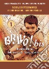 Bravo! Bis. Scuola di Fisarmonica-Accordion school-Akkordeonschule. Ediz. multilingue. Vol. 1 libro