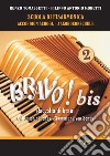 Bravo! Bis. Scuola di Fisarmonica-Accordion school-Akkordeonschule. Vol. 2 libro