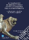 Il trapianto di midollo osseo oltre la barriera della compatibilità... un'avventura scientifica, un obbiettivo raggiunto. Ediz. italiana e inglese libro