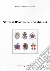 Storia dell'Arma dei Carabinieri. Ediz. illustrata libro