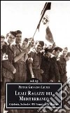 Leali ragazzi del Mediterraneo. Cefalonia, settembre 1943: viaggio nella memoria libro di Liuzzi Pietro Giovanni