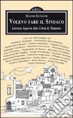 Volevo fare il sindaco. Lettera aperta alla città di Taranto