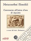 Metamorfosi filosofali. Commento all'«Asino d'oro» di Apuleio libro