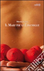 Il mare per le conchiglie