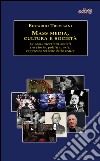 Mass media, cultura e società. Le comunicazioni sociali tra storia, politica, arte, rappresentazione della realtà libro di Trevisani Edoardo