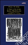 L'arte di incidere. Luigi Servolini. La scuola di un maestro nella genesi di una passione. Ediz. illustrata libro