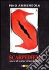 Scarpediem. Storie di scarpe straordinarie libro