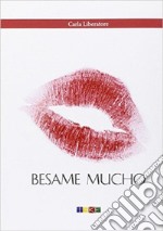 Besame mucho libro