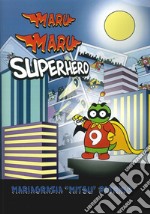 Maru Maru superhero libro