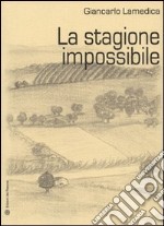 La stagione impossibile