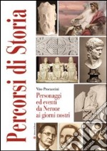 Percorsi di storia. Personaggi ed eventi da Nerone ai giorni nostri libro