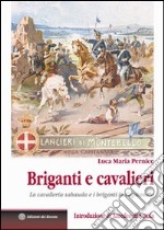 Briganti e cavalieri. La cavalleria sabauda e i briganti in Capitanata libro