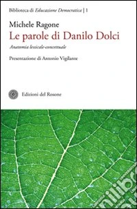 Le parole di Danilo Dolci. Anatomia lessicale-concettuale