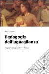 Pedagogie dell'uguaglianza. Saggi di pedagogia politica e filosofica libro