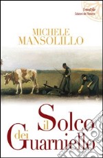 Il solco dei Guarniello libro