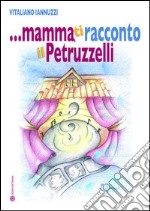 ... Mamma, ti racconto il Petruzzelli libro