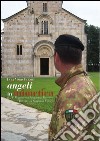 Angeli in mimetica. Il 21° reggimento artiglieria terrestre «Trieste » di Foggia in Kosovo libro di Pernice Luca Maria