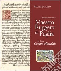 Memoria intorno a maestro Ruggero di Puglia ed il suo Carmen Miserabile libro