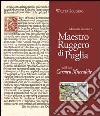 Memoria intorno a maestro Ruggero di Puglia ed il suo Carmen Miserabile libro di Scudero Walter