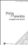 Prima dell'assenza. Preappennino daunio libro