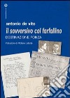 Il sovversivo col farfallino. Destinazione Ponza libro di De Vito Antonio